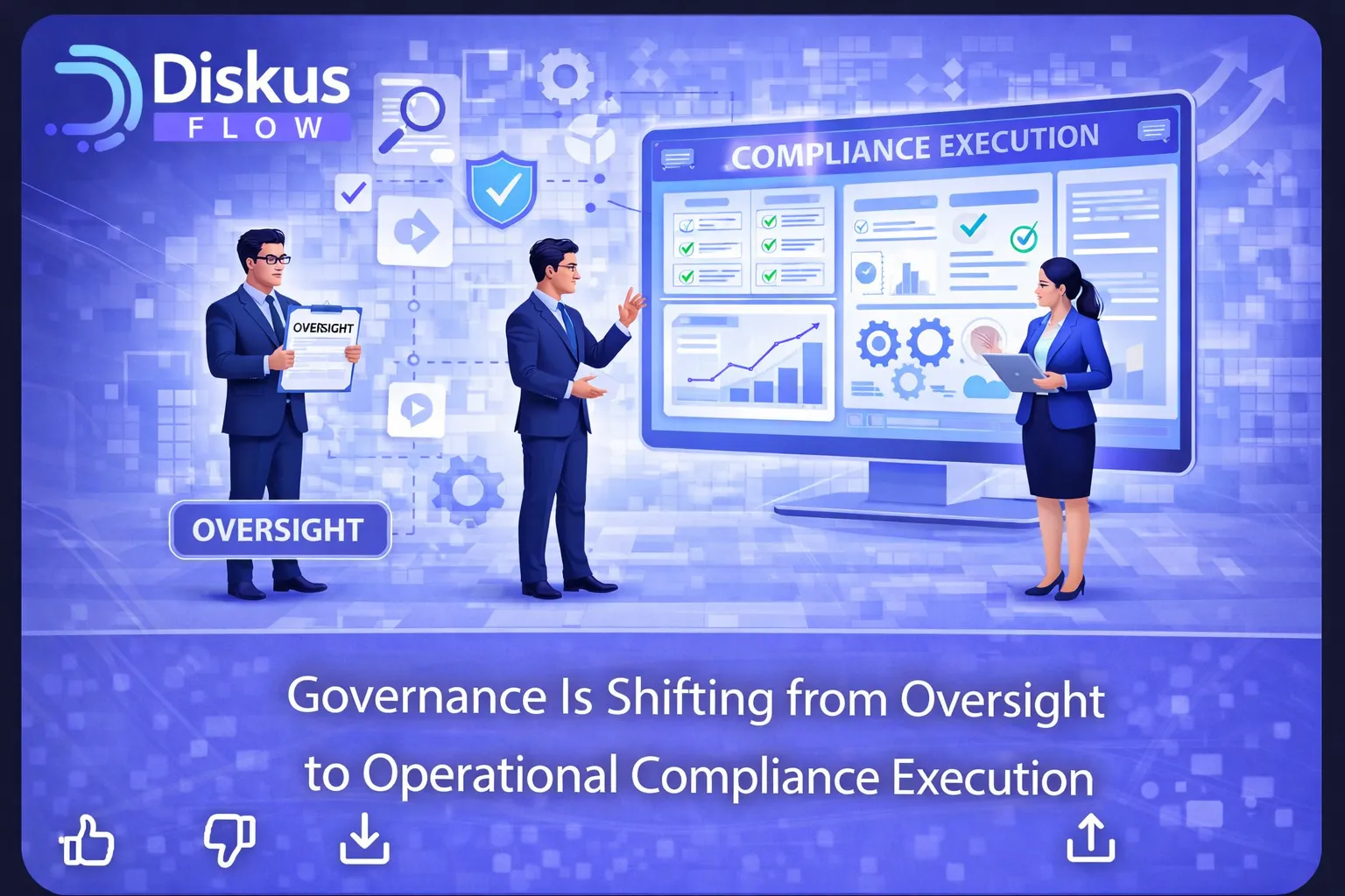 Governance Is Shifting from Oversight to Operational Compliance Execution