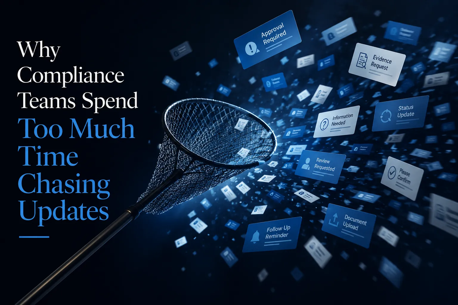 Why Compliance Teams Spend Too Much Time Chasing Updates