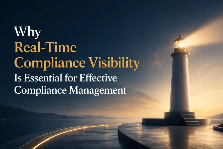 Why Real-Time Compliance Visibility Is Essential for Effective Compliance Management