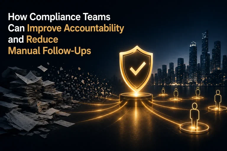 How Compliance Teams Can Improve Accountability and Reduce Manual Follow-Ups