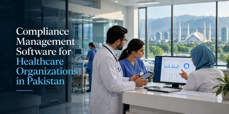 Compliance Management Software for Healthcare Organizations in Pakistan